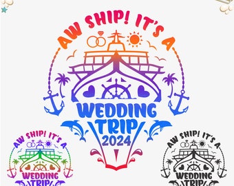 Aw Ship It's A Wedding Trip 2024 Svg Png, Wedding Cruise T-Shirt Svg, Cruising 2024 Png, Couples Cruise Ship Svg, Wedding Svg, Honeymoon Svg