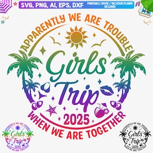 Viaje de chicas 2025 Svg, Png, Camiseta de fin de semana de chicas Svg, Aparentemente somos problemas cuando estamos juntas Svg, Viaje de chicas Png, Archivo Cricut