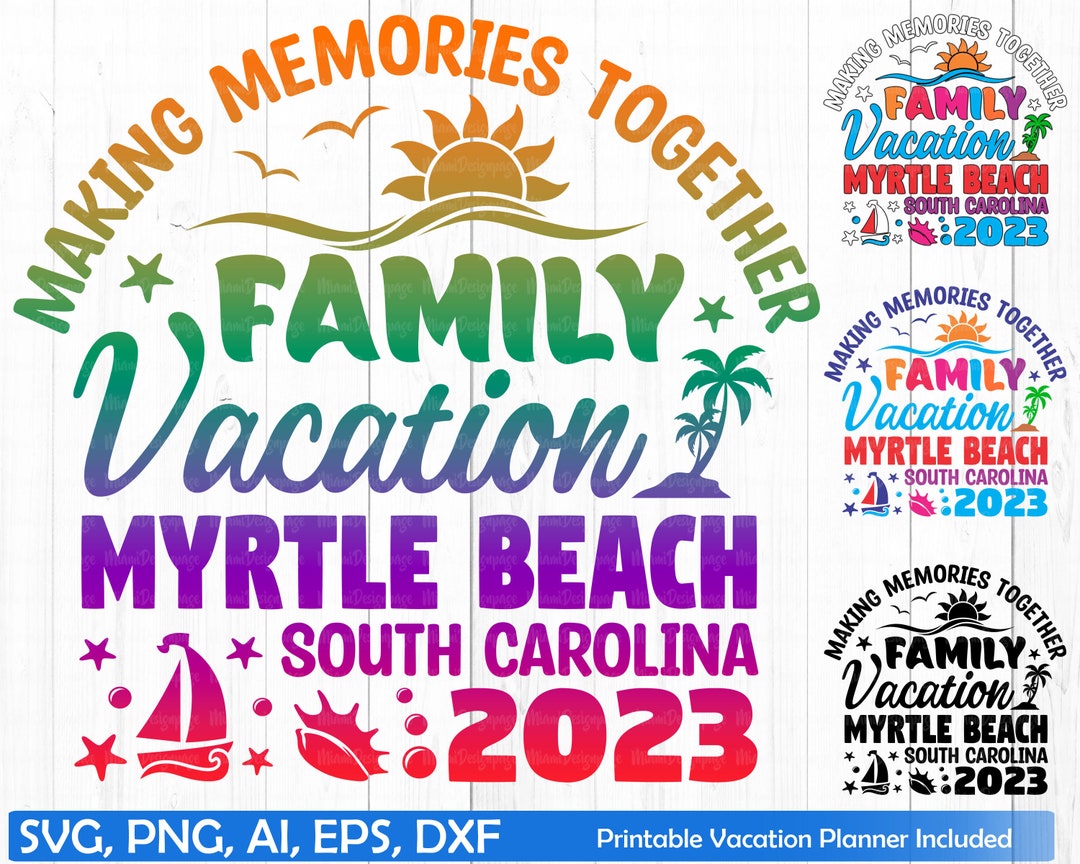 Myrtle Beach Family Vacation 2023 Svg, Myrtle Beach South Carolina