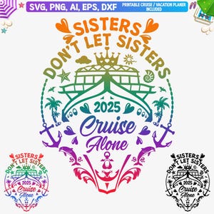 Sisters Don't Let Sisters Cruise Alone 2025 Svg, Girls Cruising T-Shirt 2025 Svg, Sisitters cruise png, cruiseschip Svg, cruise SVG-bestand knippen