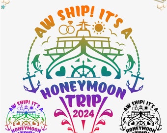 Aw Ship It's A Honeymoon Trip 2024 Svg, Wedding Honeymoon Shirts Svg, Cruising 2024 Png, Wedding Cruise svg, Couples Cruise Trip svg