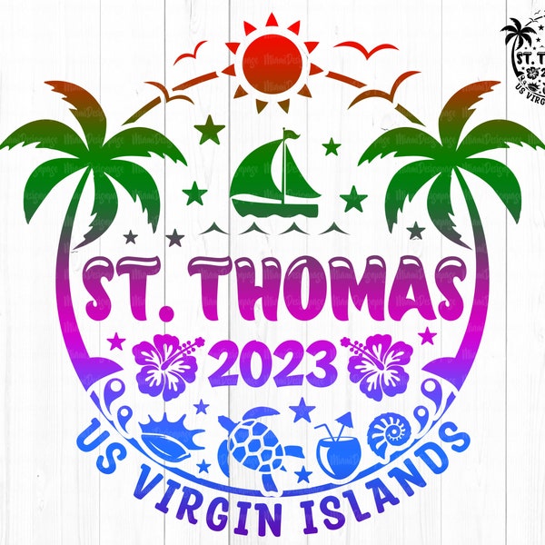 ST. Thomas 2023 Svg, US Virgin Islands Svg, St. Thomas T- shirt Svg, St. Thomas Family Vacation 2023, St. Thomas Caribbean island svg, Dxf