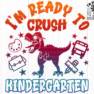 Estou pronto para esmagar o jardim de infância SVG, Dinosaur Kindergarten Svg, Back To School Svg, Boy Kindergarten Shirt PNG, Cricut File, Cut file, png
