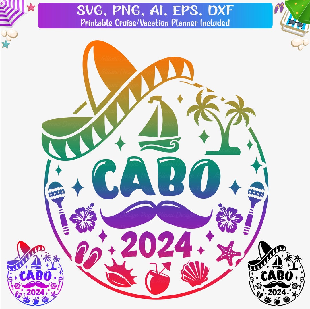 Cabo Summer Vacation 2024, Cabo 2024 Svg, Cabo Girls Trip, Mexican