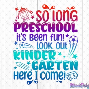 So Long Preschool It's Been Fun, Look Out Kleuterschool Here I Come Svg, Boy Graduation Svg, Dxf, Png decal cut file Cricut
