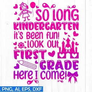 So Long Kleuterschool It's been Fun, Look Out First Grade Here I Come Svg, Girls Graduation Svg, Dxf, Png decal cut file Cricut