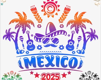Mexico 2025 Svg, Mexico Vacation T Shirt Svg, Mexico Trip 2025 Png, Mexico Vacay Svg, Mexico Summer Beach Svg, Cut files