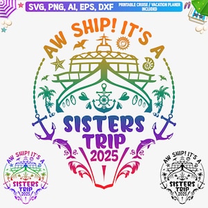 Aw Ship It's A Sisters Trip 2025 Svg Png, Camiseta De Crucero De Hermanas Svg, Viaje De Hermanas Svg, Crucero Svg, Archivo De Corte, Crucero De Chicas Png, Dxf