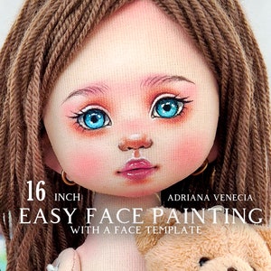 May include: A 16 inch doll face painting tutorial with a face template. The doll has brown yarn hair, blue eyes, and a painted face. The tutorial includes a video in English. "Inspiration for Love" is written on the teddy bear the doll is holding.