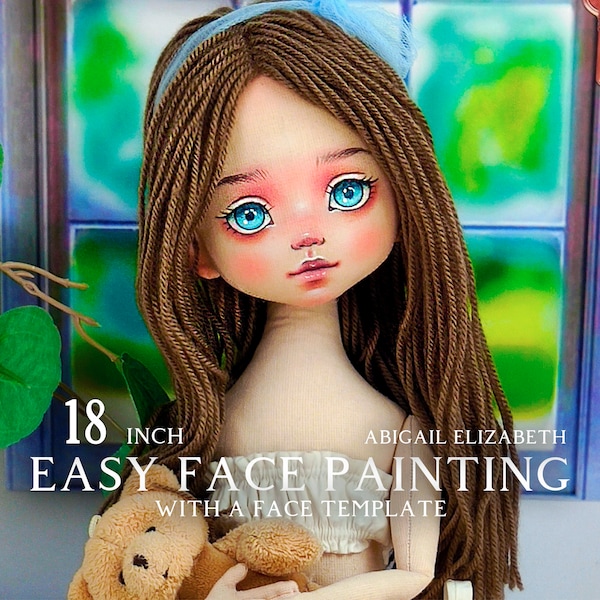 face painting boneca with face template sewing 18 inch rag doll Abigail Elizabeth cloth doll pattern fabric making hair video tutorial