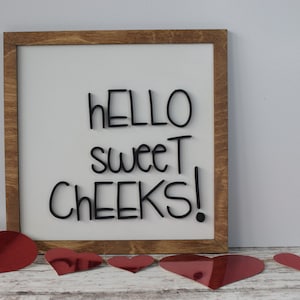Valentines Day Decor, Hello Sweet Cheeks, Valentines Day Decorations, Valentine Sign