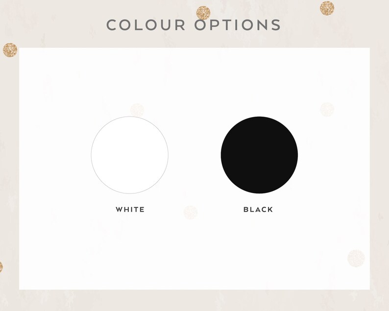 May include: Two color options for a product: white and black. The colors are represented by two circles, one white and one black.