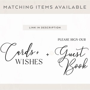 May include: White sign with black text that says "Matching Items Available" at the top. The sign also says "Link in Description" in the middle and "Please Sign Our Guest Book" at the bottom. The words "Cards + Wishes" are written in cursive on the left side of the sign and the words "Guest Book" are written in cursive on the right side of the sign.