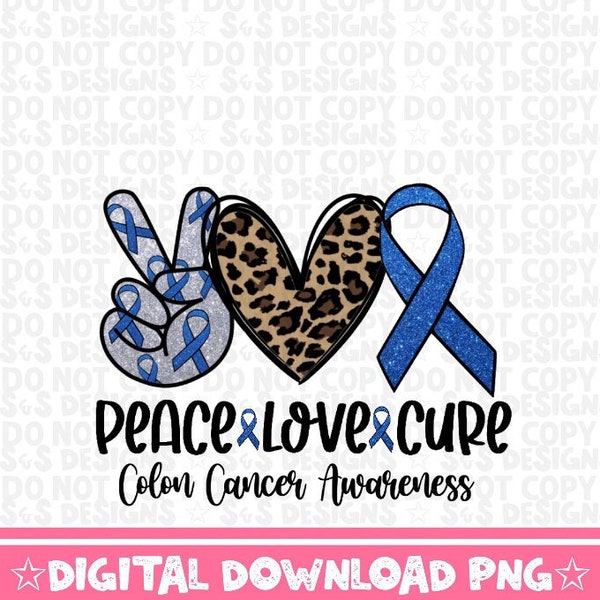 Peace Love Cure Colon Cancer Awareness Blue Ribbon png digital download sublimation design Sublimation Designs