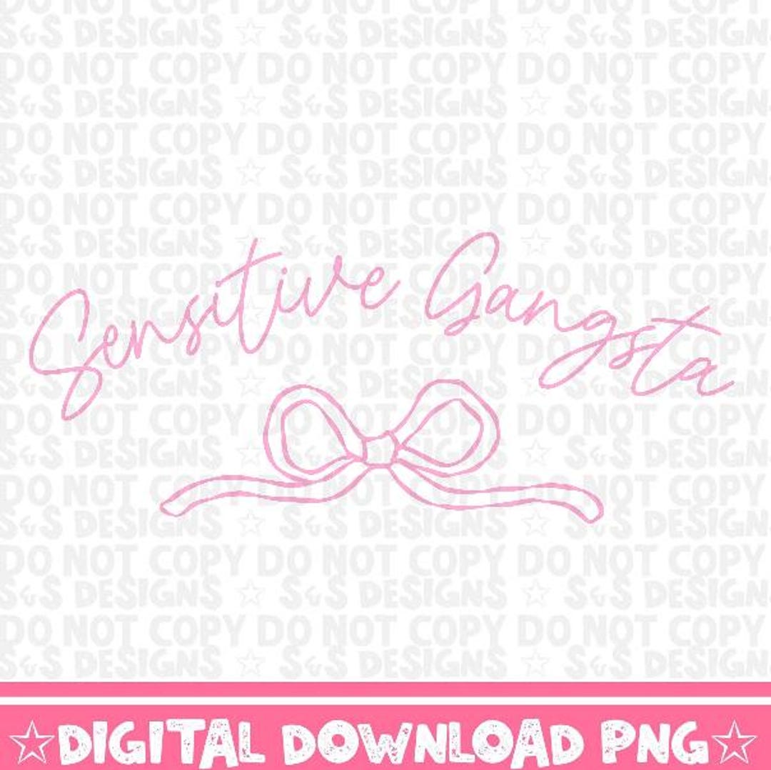 Sensitive Gangsta PNG – Pink Script With Bow Sublimation Design for ...