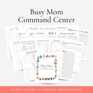 May include: A collection of printable planner pages titled "Busy Mom Command Center." The pages include sections for medical information, bills, passwords, and meal planning. The central page is decorated with colorful illustrations. The text at the bottom reads "66 PAGES • US LETTER • A4 • PRINTABLE • INSTANT DOWNLOAD."