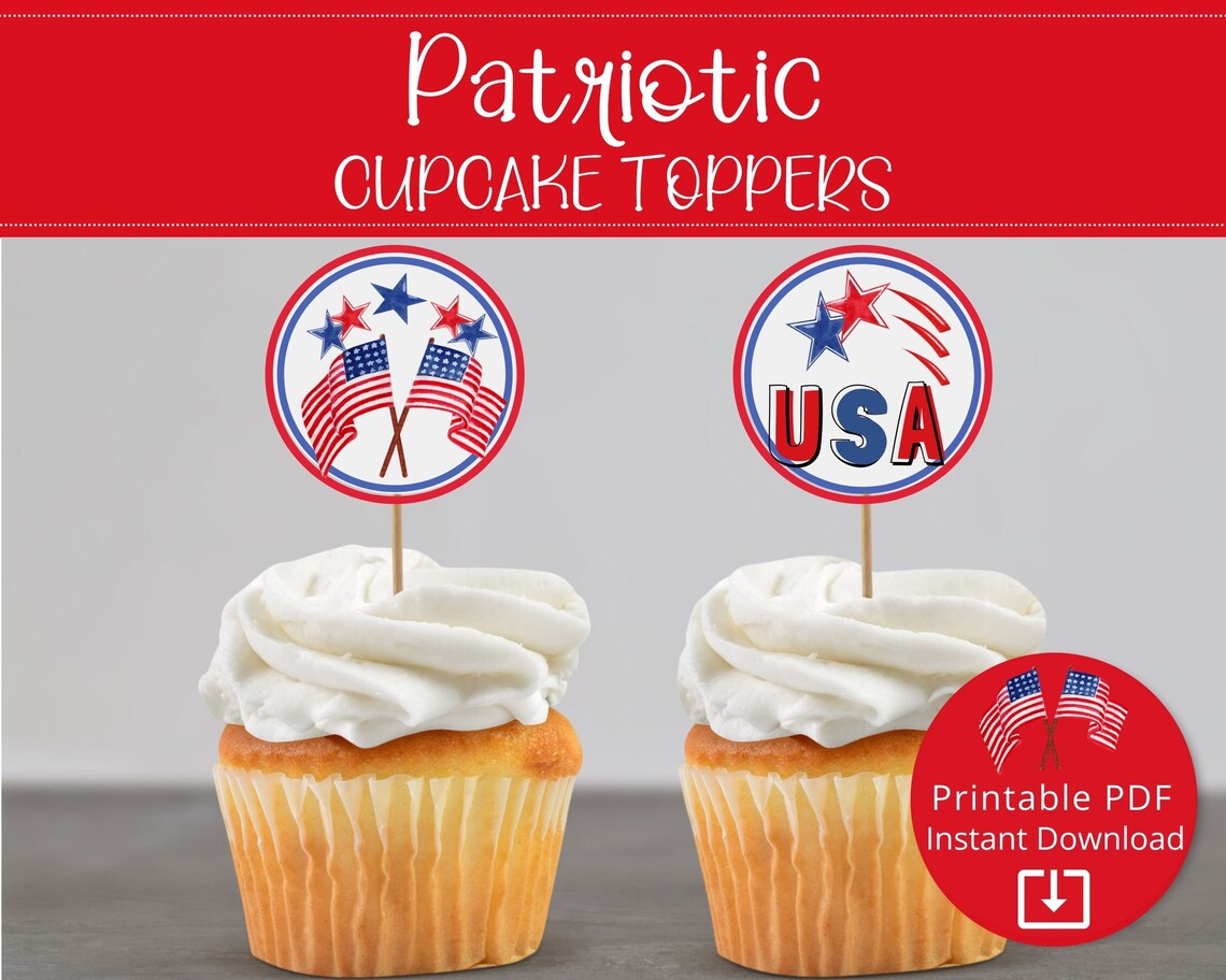 Patriotic Cupcake Toppers Printable, Memorial Day, 4th of July, Labor ...
