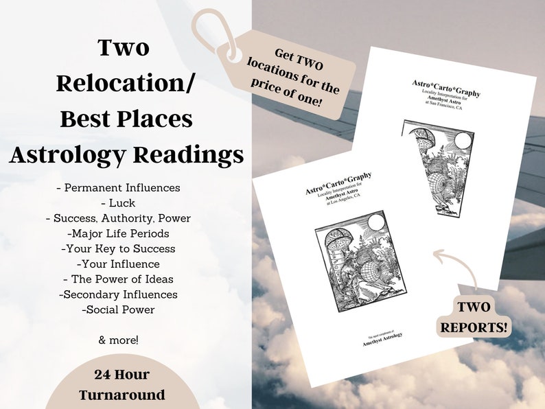 May include: Two astrology reports for relocation or best places to live. The reports are titled "Astro Carto Graphy" and feature a black and white illustration of a celestial map. The text "Get TWO locations for the price of one!" and "TWO REPORTS!" is also included in the image.