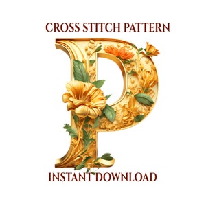 Jardín Dorado: Magnífico patrón de punto de cruz para la letra P con un encantador diseño floral, perfecto para una elegante decoración del hogar y regalos de bricolaje. PDF