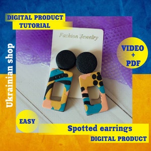 May include: A pair of handmade spotted earrings. The earrings feature a black circular stud and a rectangular drop with a cut-out design. The drop earrings have a colorful pattern with black, teal, yellow, and peach colors. The image also includes text that says "DIGITAL PRODUCT TUTORIAL" and "Spotted earrings DIGITAL PRODUCT".