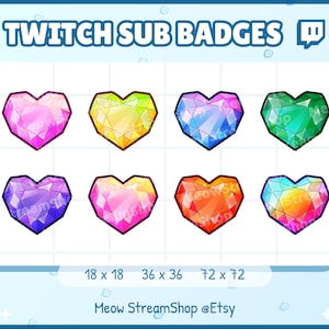 May include: Set of six Twitch sub badges featuring heart-shaped gems in various colors, including pink, yellow, blue, green, purple, and orange. The badges are arranged in a grid with three rows and two columns. The text "18 x 18", "36 x 36", and "72 x 72" is displayed below the badges. The text "Meow StreamShop @Etsy" is displayed below the measurements.