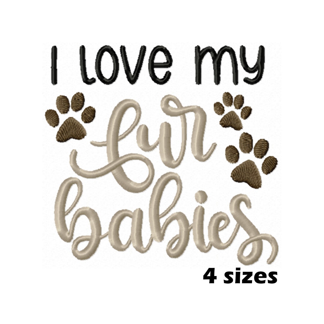 I Love My Fur Babies Embroidery Designs, Instant Download 4 Sizes Etsy