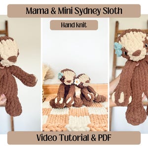 May include: Two hand-knitted brown sloth plushies with beige accents. The larger sloth has a blue flower on its head. The smaller sloth has a white flower on its head. The plushies are sitting on a beige and white knitted blanket. The text "Mama & Mini Sydney Sloth" and "Hand knit" is at the top of the image. The text "Video Tutorial & PDF" is at the bottom of the image.