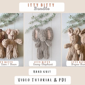 May include: A collection of hand knit plush toys including a lion, bear, elephant, and two bunnies. The text reads ITTY BITTY Bundle, ITTY BITTY Zara Lion / Bear, ITTY BITTY Emmy Elephant, ITTY BITTY Brynn Bunny, HAND KNIT, and VIDEO TUTORIAL & PDF.