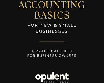 Accounting Basics for Small Business Owners — A Practical, Elegant Guide for SMEs