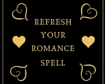 Refresh Your Romance Spell - INSTANT DIGITAL DOWNLOAD - Magick Ritual - Purify and Rectify Problems in your Relationships - BoS - Grimoire
