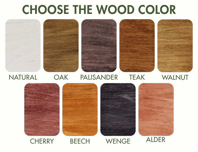 May include: A colour chart titled CHOOSE THE WOOD COLOR displaying nine rectangular wood swatches with rounded corners. The labels are Natural, Oak, Palisander, Teak, Walnut, Cherry, Beech, Wenge, and Alder, each showing a distinct wood grain tone.