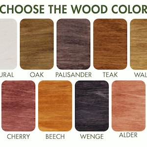 May include: A colour chart titled CHOOSE THE WOOD COLOR displaying nine rectangular wood swatches with rounded corners. The labels are Natural, Oak, Palisander, Teak, Walnut, Cherry, Beech, Wenge, and Alder, each showing a distinct wood grain tone.