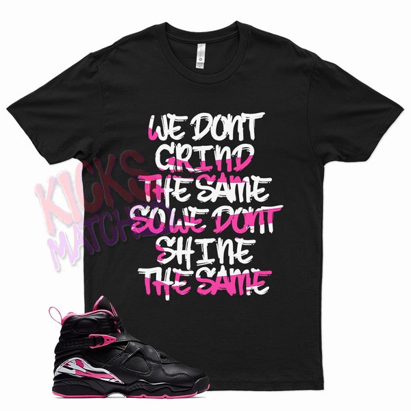 Black " GRIND " T Shirt to match Jordan 8 Pinksicle Pink Sicle by Kicks Matched