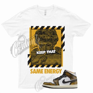 ENERGY T Shirt to Match 1 Mid Wear Away Yellow White Black Orange AJ1 Taxi Pollen University Gold