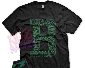 Black " BE BLESSED " T Shirt to match Jordan 1 Pine Green by Kicks Matched