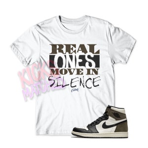White " REAL ONES " T Shirt to match Jordan 1 Dark Mocha by Kicks Matched