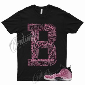 BLESSED T Shirt to Match Little Posite One Foamposite Polarized Pink Pearl Rose Foams