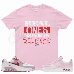 Pink &quot; REAL ONES &quot; T Shirt to match N Air Force 1 Low Rose Pink Red Valentines Day Love Letter Foam 5 Vapor Max by Kicks Matched