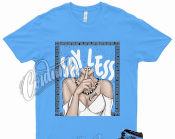 SHHH T Shirt to Match 1 Retro High OG UNC Toe University Blue Low Mid High Dunk