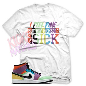 White &quot; SICK &quot; T Shirt to match Jordan 1 WMNS Lightbulb Multi Color Playground by Kicks Matched