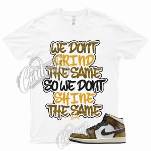 GRIND T Shirt to Match 1 Mid Wear Away Yellow White Black Orange AJ1 Taxi Pollen University Gold