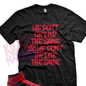 Black " GRIND " T Shirt to match Jordan 1 Varsity Red Bred 11 by Kicks Matched