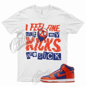 SICK T Shirt for Dunk High Navy Orange Deep Royal Blue Knicks Vapormax 1