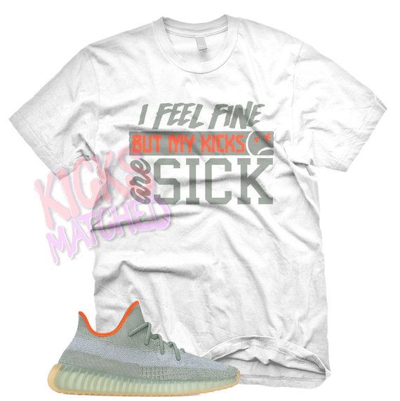White SICK T Shirt to Match Yeezy 350 V2 Desert Sage 380 500