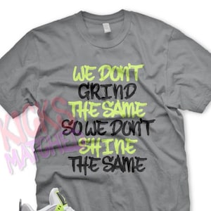 Grey " GRIND " T Shirt to match Jordan 4 Neon Volt Patch Work Air Max 95 90 by Kicks Matched