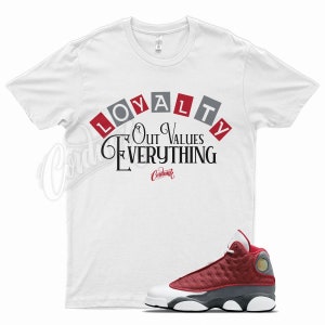 White &quot; LOYALTY &quot; T Shirt to match Jordan 13 Gym Red Flint Grey by Kicks Matched