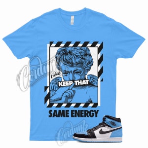ENERGY T Shirt to Match 1 Retro High OG UNC Toe University Blue Low Mid High Dunk