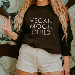 Vegan Moon Child Unisex Sweatshirt | Vegan Apparel | Vegan Sweatshirt | Plant-Based Sweatshirt | Plant-Based Apparel | Cotton Sweatshirt