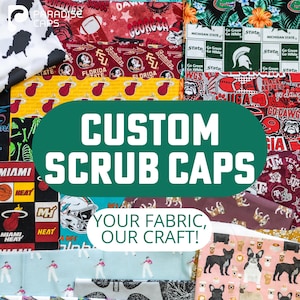 Custom Scrub Caps - Your Fabric, Our Craft. Scrub cap made from your fabric.