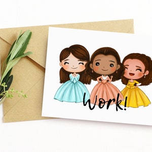 Work! Funny Printable Greeting Card. Musical Theater Themed Birthday Card. Graduation Card for Broadway Fan. Hamilton Inspired Card